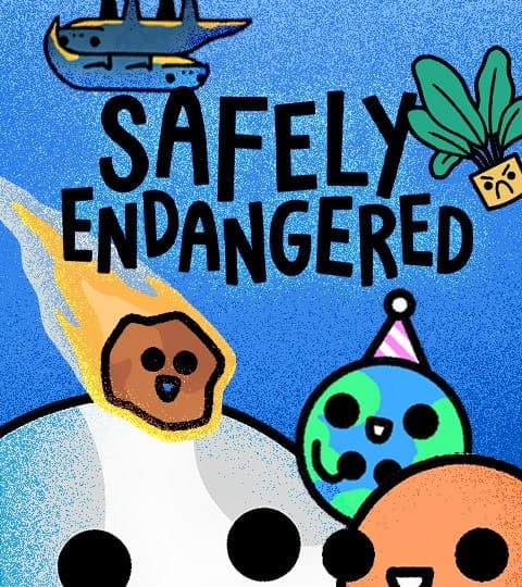 Safely Endangered