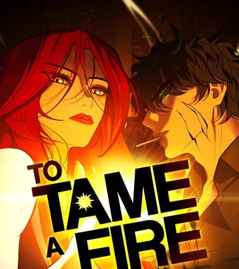 To Tame a Fire